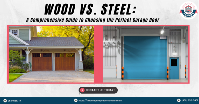 Wood vs. Steel: A Comprehensive Guide to Choosing the Perfect Garage Door 1 Texoma Garage Door Center Co 1
