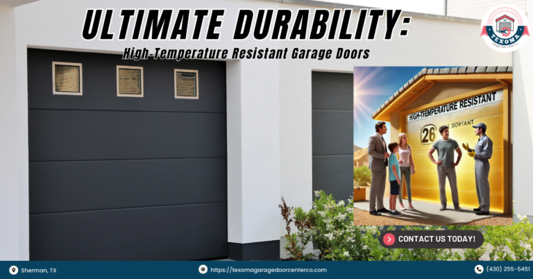 Ultimate Durability: High-Temperature Resistant Garage Doors 1 Texoma Garage Door Center Co 2