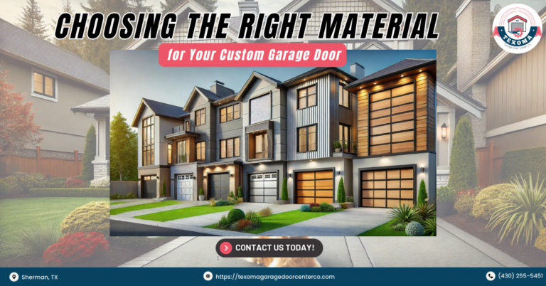 Choosing the Right Material for Your Custom Garage Door 1 Texoma Garage Door Center Co