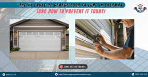 Ahead of the Trend: Garage Door Designs in Sherman, TX for 2024 8 Garage Door Failure